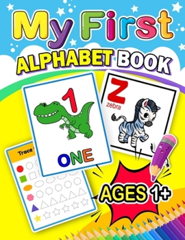 Paperback My First Alphabet Book: Activity book for Boy, Girls, Kids, Children (First Workbook for your Kids) Book