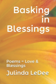 Paperback Basking in Blessings Poems Love & Blessings Book