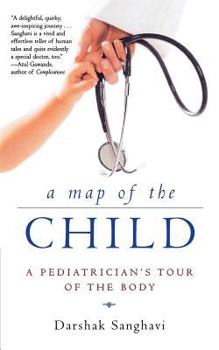 Paperback A Map of the Child: A Pediatrician's Tour of the Body Book