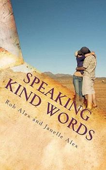 Paperback Speaking Kind Words: Improve your relationship with heartfelt words. Book