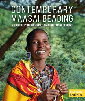 Paperback Contemporary Maasai Beading: 21 Simple Projects Based on Traditional Designs Book