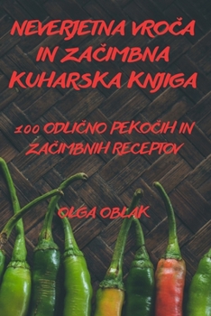 Paperback Neverjetna VroČa in ZaČimbna Kuharska Knjiga [Slovenian] Book
