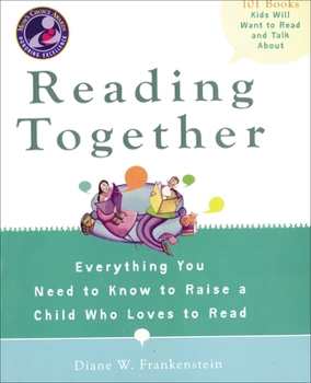 Paperback Reading Together: Everything You Need to Know to Raise a Child Who Loves to Read Book