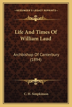 Paperback Life And Times Of William Laud: Archbishop Of Canterbury (1894) Book