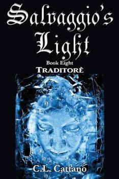 Traditorè - Book #8 of the Salvaggio's Light