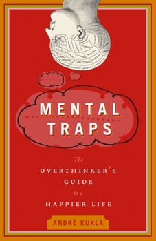 Paperback Mental Traps: The Overthinker's Guide to a Happier Life Book