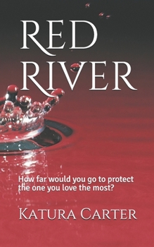 Paperback Red River: How far would you go to protect the one you love the most? Book