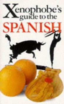 Paperback The Xenophobe's Guide to the Spanish Book