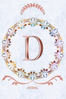 D Journal: Monogram Initial Letter D Diary, 6 x 9 Inches,120 Lined Writing Pages, Personalized Writing and Design Notebook for Girls and Women
