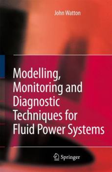 Paperback Modelling, Monitoring and Diagnostic Techniques for Fluid Power Systems Book