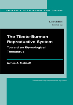 Paperback The Tibeto-Burman Reproductive System: Toward an Etymological Thesaurus Volume 140 Book