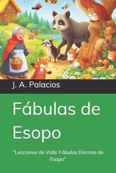 Paperback Fabulas de Esopo: "Lecciones de Vida: Fábulas Eternas de Esopo" [Spanish] Book