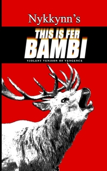 Paperback This Is Fer Bambi: Violent Venison of Vengence Book