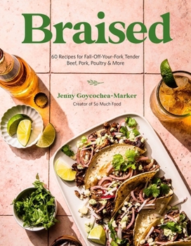 Paperback Braised: 60 Recipes for Fall-Off-Your-Fork Tender Beef, Pork, Poultry & More Book