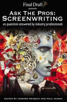 Paperback Ask the Pros Screenwriting: 101 Questions Answered by Industry Professionals [With CD-ROM] Book