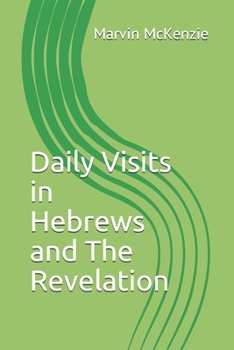 Paperback Daily Visits in Hebrews and The Revelation Book