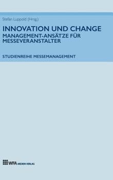 Hardcover Innovation und Change: Management-Ansätze für Messeveranstalter [German] Book