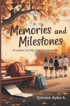 Paperback Memories and Milestones: a letter to my old classmates Book