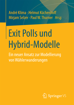 Paperback Exit Polls Und Hybrid-Modelle: Ein Neuer Ansatz Zur Modellierung Von Wählerwanderungen [German] Book