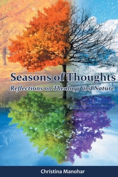 Paperback Seasons of Thoughts: Reflections of Theology and Nature Book