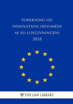 Paperback Forskning og innovation (Resuméer af EU-lovgivningen) 2018 [Danish] Book