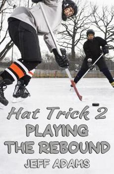 Hat Trick 2: Playing the Rebound - Book #2 of the Hat Trick