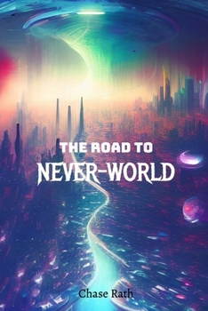 Paperback The Road To NEVER-WORLD Book