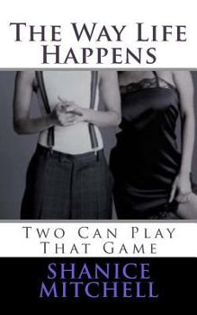 Paperback The Way Life Happen: Two Can Play That Game Book