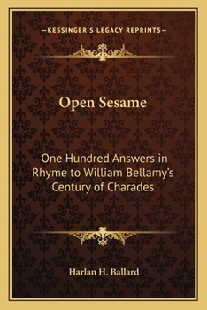 Open sesame one hundred answers in rhyme to William Bellamy's Century of charades