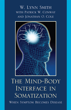 Hardcover The Mind-Body Interface in Somatization: When Symptom Becomes Disease Book