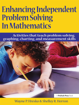 Paperback Enhancing Independent Problem Solving in Mathematics: Activities That Teach Problem Solving, Graphing, Charting, and Measurement Skills Book