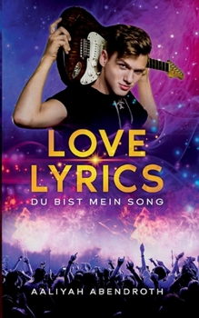 Paperback Love Lyrics - Du bist mein Song: Rockstar Romance [German] Book
