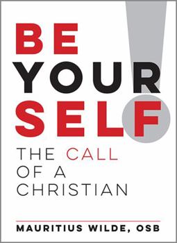Paperback Be Yourself!: The Call of a Christian Book