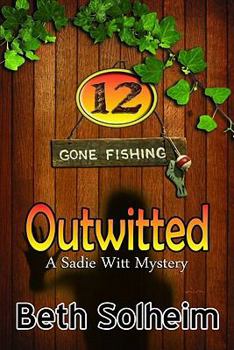 Outwitted - Book #2 of the Sadie Witt Mystery