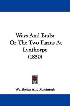 Ways and Ends : Or the Two Farms at Lynthorpe (1850)