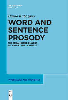 Paperback Word and Sentence Prosody: The Endangered Dialect of Koshikijima Japanese Book