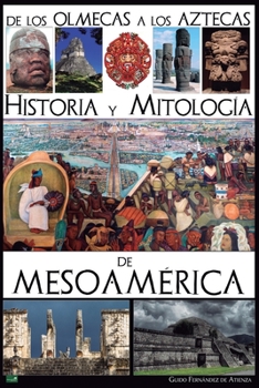 Paperback De los olmecas a los aztecas. Historia y Mitología de Mesoamérica [Spanish] Book