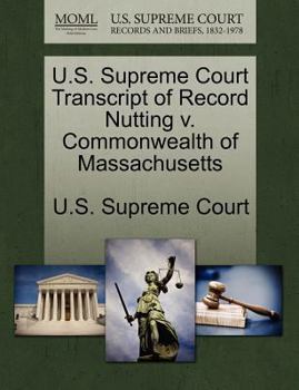 Paperback U.S. Supreme Court Transcript of Record Nutting V. Commonwealth of Massachusetts Book