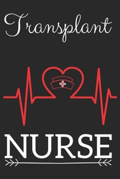Paperback Transplant Nurse: Nursing Valentines Gift (100 Pages, Design Notebook, 6 x 9) (Cool Notebooks) Paperback Book
