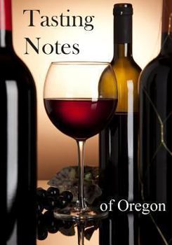 Paperback Tasting Notes of Oregon Book