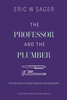 Paperback The Professor and the Plumber: Conversations About Equality and Inequality Book