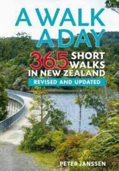 Paperback A Walk a Day: 365 Short Walks in New Zealand Book