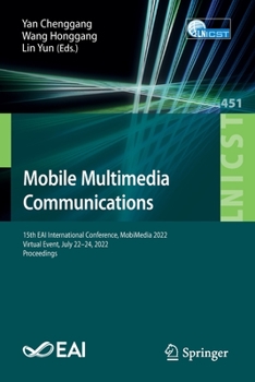 Paperback Mobile Multimedia Communications: 15th Eai International Conference, Mobimedia 2022, Virtual Event, July 22-24, 2022, Proceedings Book