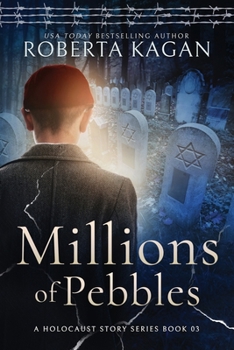 Millions of Pebbles (A Holocaust Story #3) - Book #3 of the A Holocaust Story