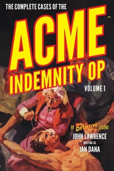 Paperback The Complete Cases of the Acme Indemnity Op, Volume 1 Book