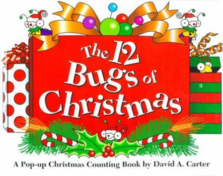 The 12 Bugs of Christmas: A Pop-up Christmas Counting Book by David A. Carter