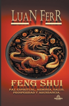 Paperback Feng Shui - Paz Espiritual, Armonía, Salud, Prosperidad y Abundancia. [Spanish] Book