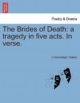 Paperback The Brides of Death: A Tragedy in Five Acts. in Verse. Book