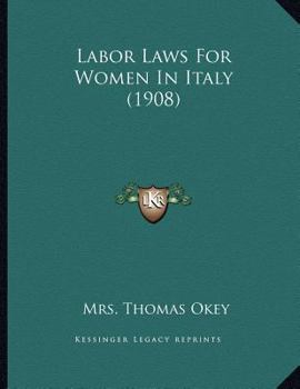 Paperback Labor Laws For Women In Italy (1908) Book