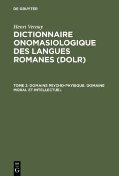 Hardcover Dictionnaire onomasiologique des langues romanes (DOLR), Tome 2, Domaine psycho-physique. Domaine moral et intellectuel (French Edition) [German] Book